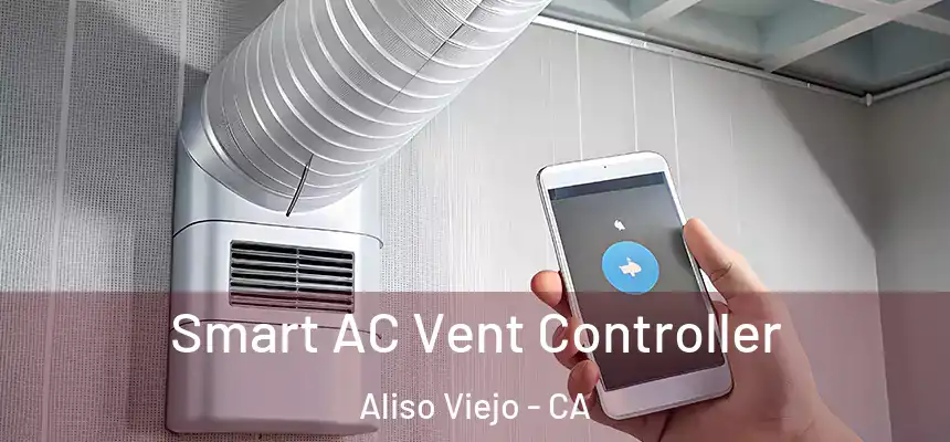  Smart AC Vent Controller Aliso Viejo - CA
